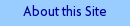 About this Site